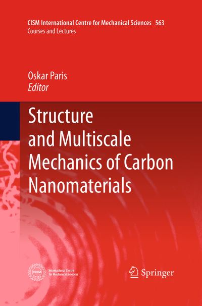 Cover for Structure and Multiscale Mechanics of Carbon Nanomaterials - CISM International Centre for Mechanical Sciences (Paperback Book) [Softcover reprint of the original 1st ed. 2016 edition] (2016)