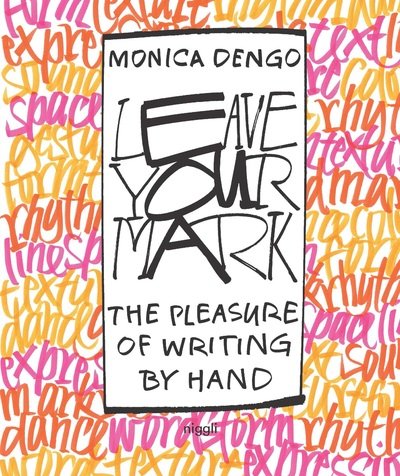 Monica Dengo · Leave Your Mark: The Pleasure of Writing by Hand (Gebundenes Buch) (2019)