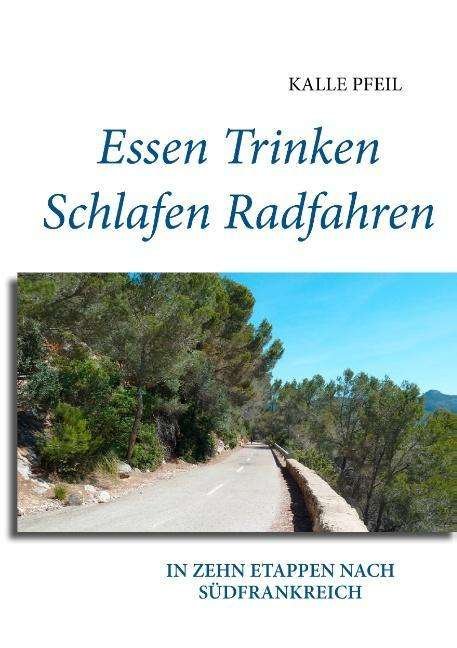 Cover for Pfeil · Essen, Trinken, Schlafen, Radfahr (Book)