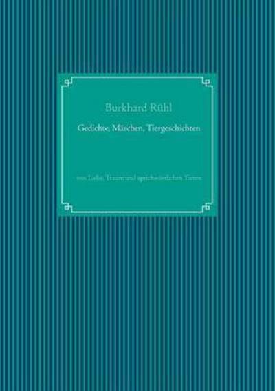 Cover for Burkhard Ruhl · Gedichte, Marchen, Tiergeschichten (Paperback Book) (2015)