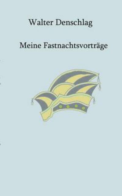 Cover for Denschlag · Meine Fastnachtsvorträge (Book) (2015)