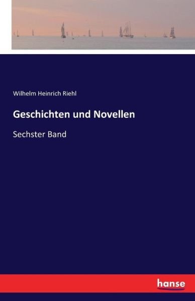 Geschichten und Novellen - Riehl - Books -  - 9783741111983 - September 28, 2018