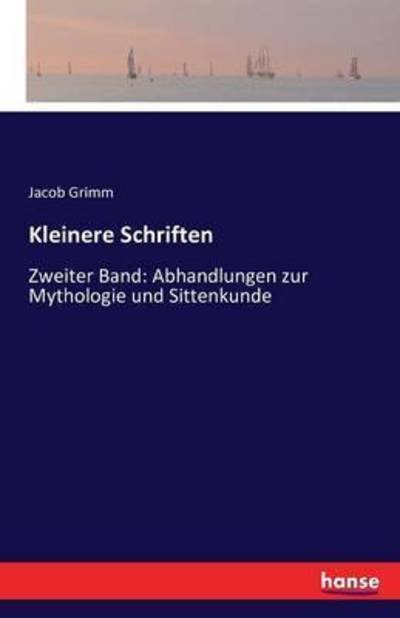 Kleinere Schriften - Grimm - Books -  - 9783741153983 - June 3, 2016