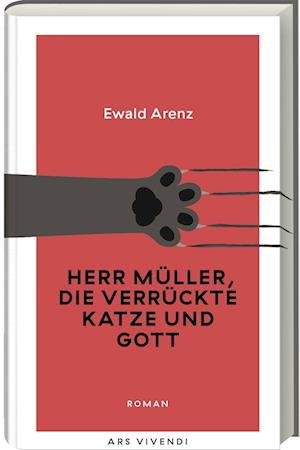 Cover for Ewald Arenz · Herr MÃ¼ller, Die VerrÃ¼ckte Katze Und Gott - Erfolgsausgabe (Bok)