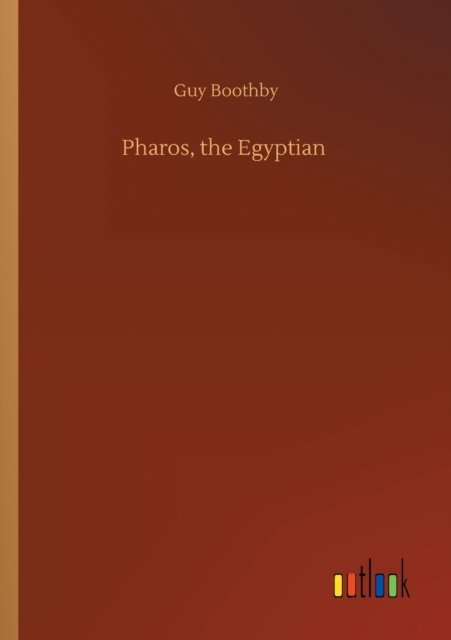 Cover for Guy Boothby · Pharos, the Egyptian (Pocketbok) (2020)