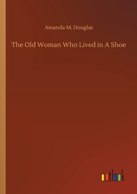 Cover for Amanda M Douglas · The Old Woman Who Lived in A Shoe (Paperback Bog) (2020)