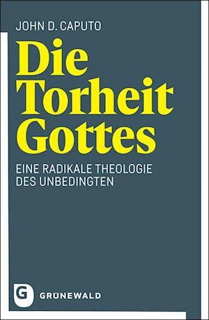 Cover for John D. Caputo · Die Torheit Gottes (Paperback Bog) (2022)