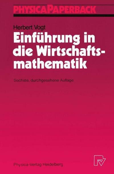 Cover for Herbert Vogt · Einfuhrung in Die Wirtschaftsmathematik - Physica-Lehrbuch (Hardcover Book) [6th edition] (1988)