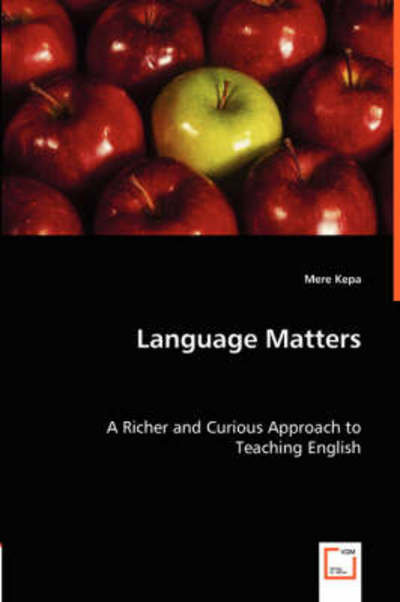 Cover for Mere Kepa · Language Matters: a Richer and Curious Approach to Teaching English (Paperback Book) (2008)