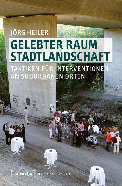 Cover for Heiler · Gelebter Raum Stadtlandschaft (Book)