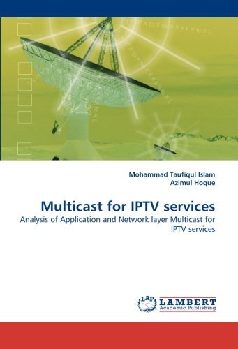Cover for Azimul Hoque · Multicast for Iptv Services: Analysis of Application and Network Layer Multicast for Iptv Services (Paperback Bog) (2010)