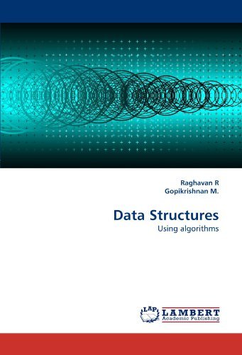 Data Structures: Using Algorithms - Gopikrishnan M. - Books - LAP LAMBERT Academic Publishing - 9783838385983 - August 16, 2010