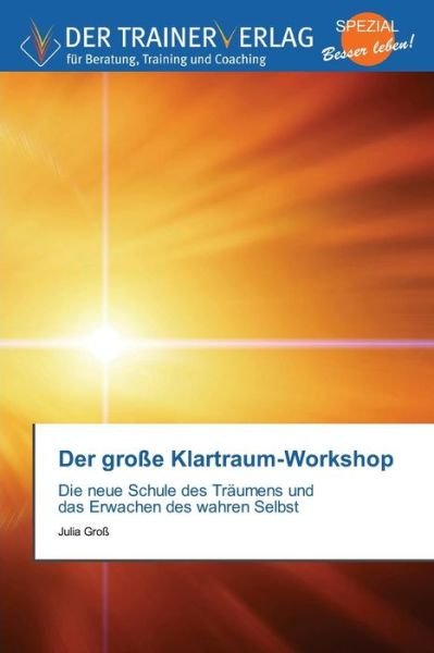 Cover for Groß Julia · Der Große Klartraum-workshop (Paperback Book) [German edition] (2014)