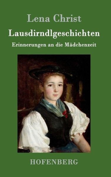 Cover for Lena Christ · Lausdirndlgeschichten (Gebundenes Buch) (2015)