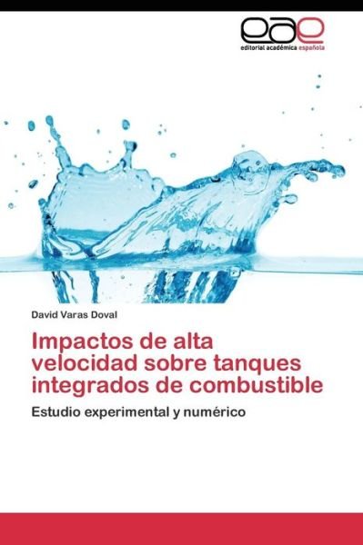Cover for Varas Doval David · Impactos De Alta Velocidad Sobre Tanques Integrados De Combustible (Paperback Book) (2011)