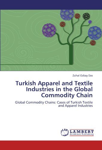 Cover for Zuhal Ozbay Das · Turkish Apparel and Textile Industries in the Global Commodity Chain: Global Commodity Chains: Cases of Turkish Textile and Apparel Industries (Paperback Book) (2011)