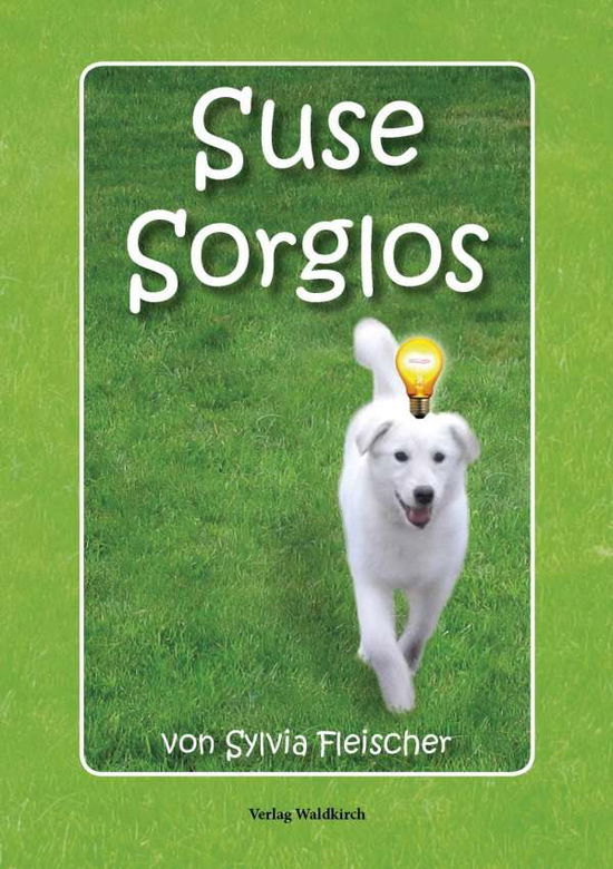 Cover for Fleischer · Suse Sorglos (Bog)