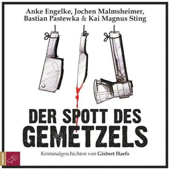 Cover for Engelke / Malmsheimer / Pastewka / Sting · Der Spott Des Gemetzels (CD) (2016)