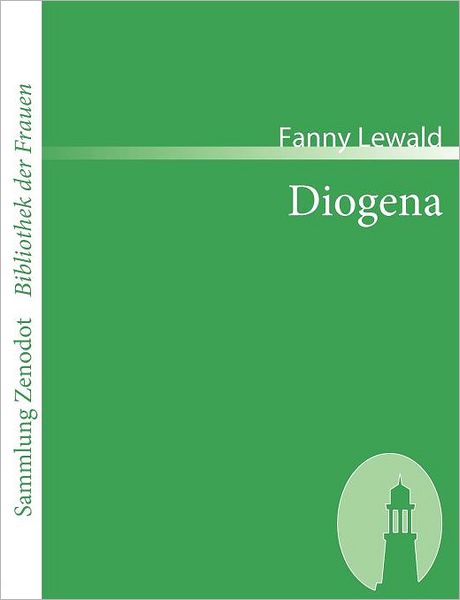 Cover for Fanny Lewald · Diogena (Sammlung Zenodot\bibliothek Der Frauen) (German Edition) (Paperback Book) [German edition] (2007)