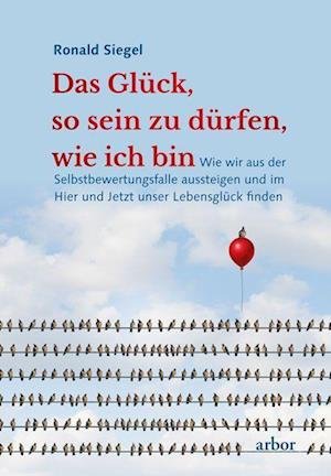 Cover for Ronald Siegel · Das Glück, so sein zu dürfen, wie ich bin (Bok) (2023)