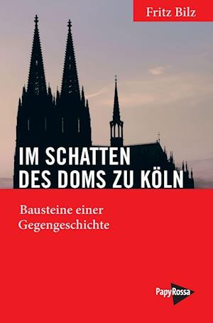 Cover for Fritz Bilz · Im Schatten des Doms zu Köln (Book) (2023)