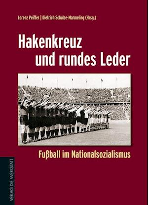 Cover for Lorenz Peiffer · Hakenkreuz und rundes Leder (Hardcover Book) (2008)