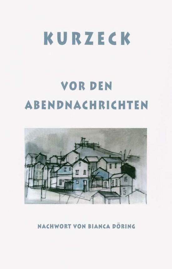 Cover for Kurzeck · Vor den Abendnachrichten (Bok)