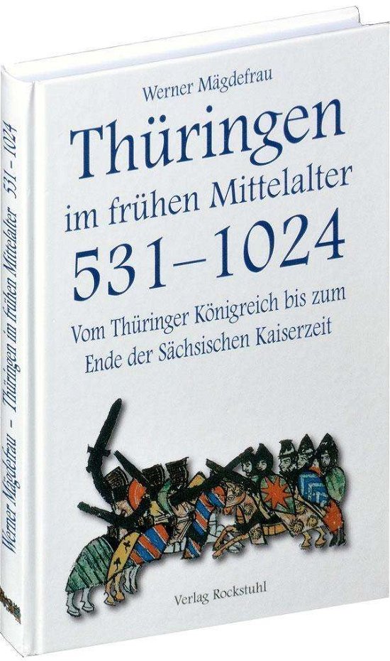 Cover for Werner Mägdefrau · Vom Thüringer Königreich bis zum Ende der Sächsischen Kaiserzeit 531-1024 (Gebundenes Buch) (2013)