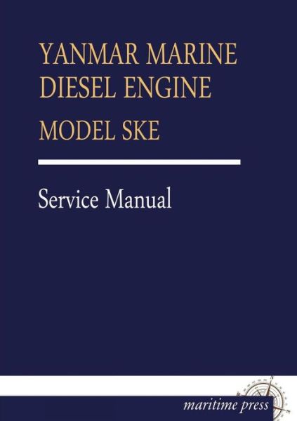 Cover for Yanmar · Yanmar Marine Diesel Engine Model Ske: Service Manual (Paperback Book) (2013)