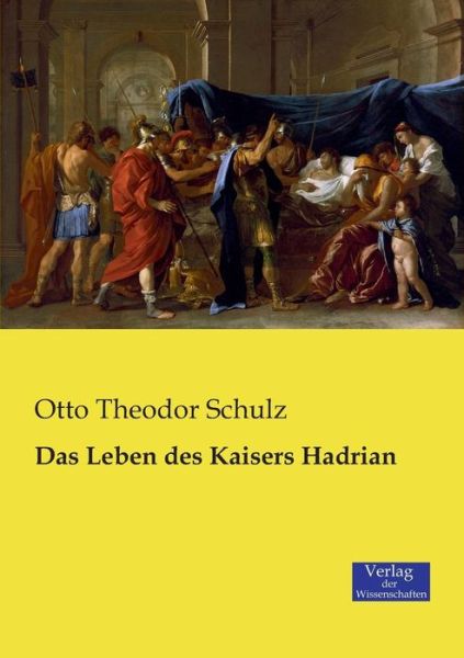 Cover for Otto Theodor Schulz · Das Leben Des Kaisers Hadrian (Paperback Book) (2019)