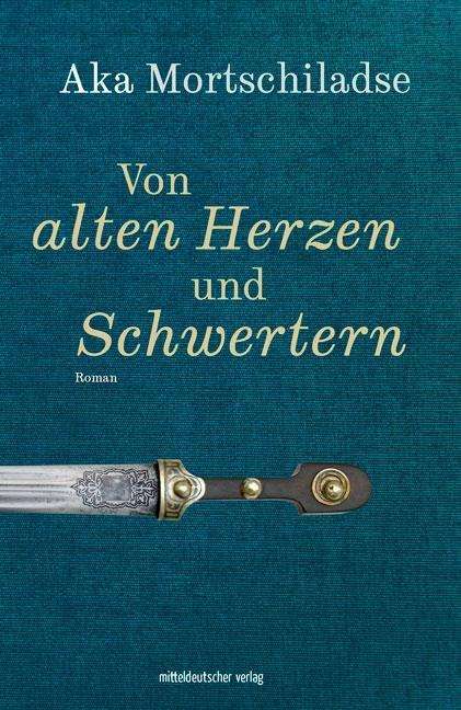 Cover for Mortschiladse · Von alten Herzen und Schw (Book)