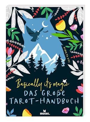 Alberta Kiel · Basically it's magic Das große Tarot-Handbuch (Bok) (2024)