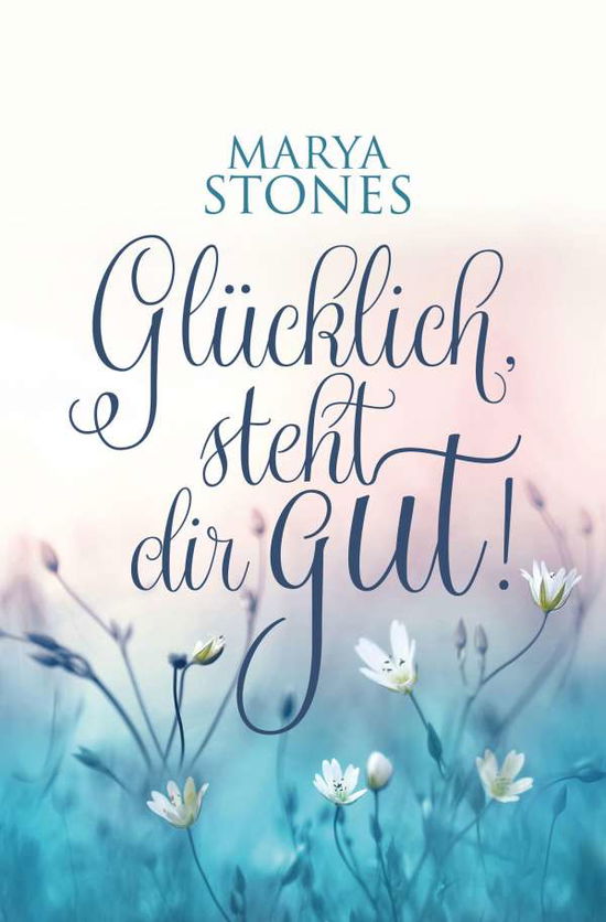 Cover for Stones · Glücklich, steht dir gut! (Bok)