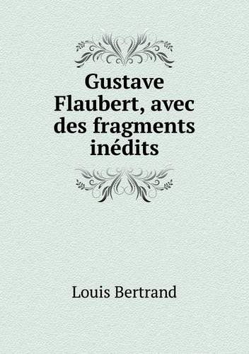 Cover for Louis Bertrand · Gustave Flaubert, Avec Des Fragments Inédits (Paperback Book) [French edition] (2013)