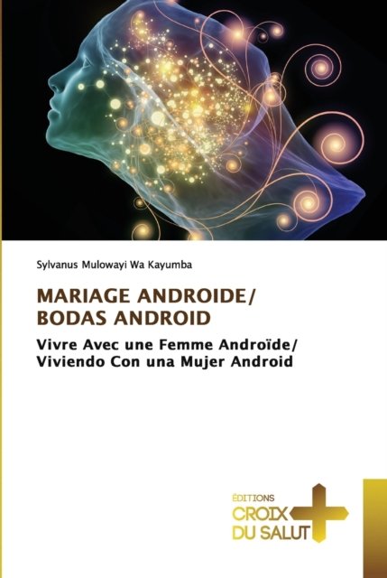 Cover for Sylvanus Mulowayi Wa Kayumba · Mariage Androide/ Bodas Android (Paperback Bog) (2021)