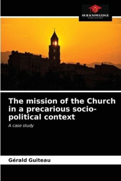 Cover for Gérald Guiteau · The mission of the Church in a precarious socio-political context (Paperback Book) (2021)