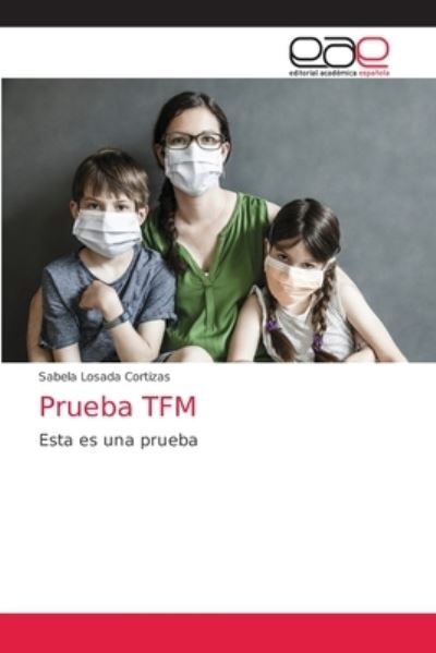 Cover for Sabela Losada Cortizas · Prueba TFM (Paperback Book) (2021)