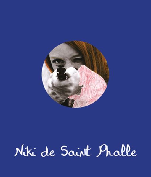 De, Saint,Phalle,Niki · Niki De Saint Phalle (Hardcover Book) (2015)