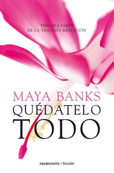 Cover for Maya Banks · Quedatelo Todo (Paperback Book) (2015)