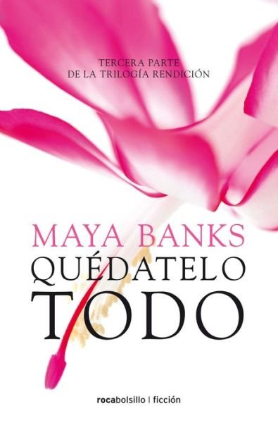 Cover for Maya Banks · Quedatelo Todo (Pocketbok) (2015)