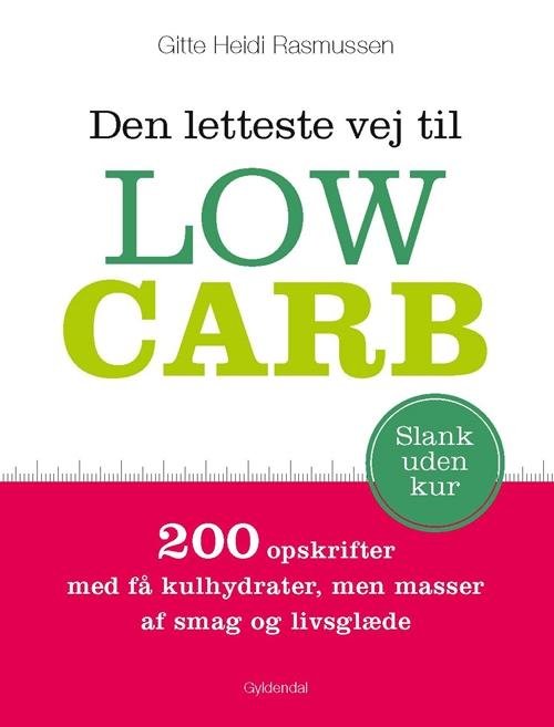Cover for Gitte Heidi Rasmussen · Den letteste vej til Low Carb (Sewn Spine Book) [1e uitgave] (2015)