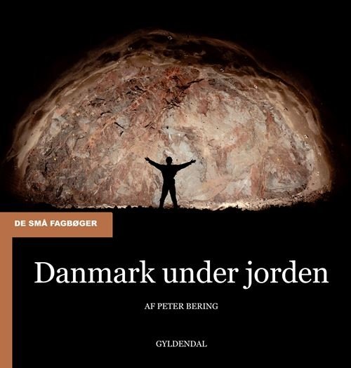 Cover for Peter Bering · De små fagbøger: Danmark under jorden (Hæftet bog) [1. udgave] (2022)