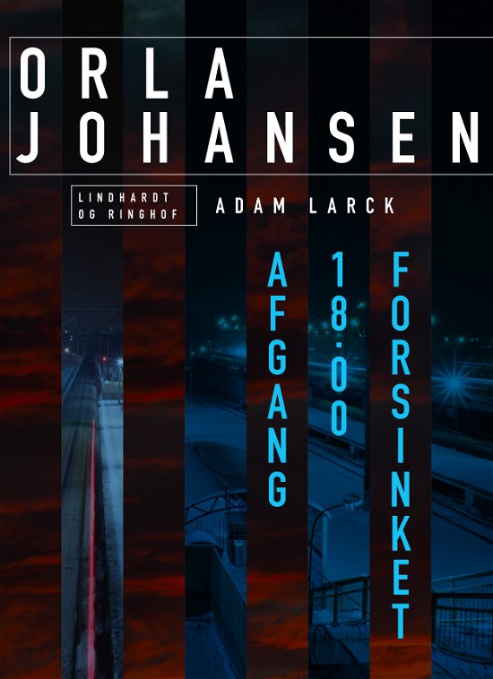 Cover for Orla Johansen · Adam Larck-serien: Afgang 18.00 forsinket (Hæftet bog) [2. udgave] (2023)