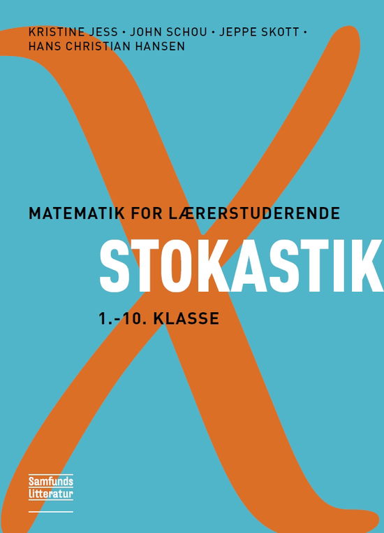 Cover for John Schou, Kristine Jess, Hans Christian Hansen, Jeppe Skott · Matematik for lærerstuderende - Stokastik (Sewn Spine Book) [1e uitgave] (2013)