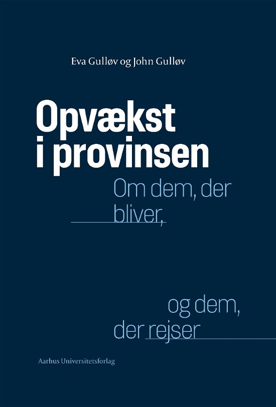 Cover for Eva Gulløv og John Gulløv · Antropologiske Studier 6: Opvækst i provinsen (Sewn Spine Book) [1e uitgave] (2020)
