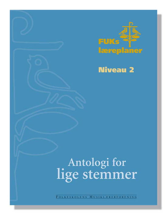 Antologi for lige stemmer. Niveau 2 - Mads Bille - Bücher - Dansk Sang & Folkeskolens Musiklærerfore - 9788776121983 - 24. Mai 2022