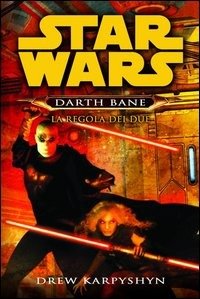 Cover for Drew Karpyshyn · Darth Bane #02 - La Regola Dei Due (Book)