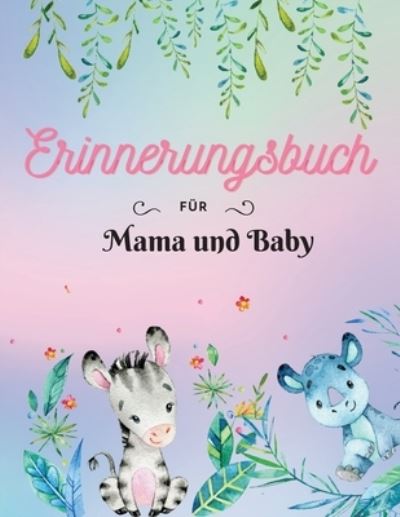 Cover for Alissia T Press · Erinnerungsbuch fur Mama und Baby (Paperback Book) (2021)