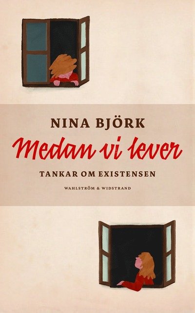 Cover for Nina Björk · Medan vi lever : Tankar om existensen (Innbunden bok) (2024)