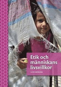 Cover for Katri Cronlund · Etik och människans livsvillkor Andra upplagan (Bok) (2017)